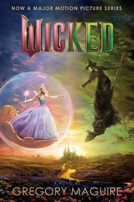Wicked [Movie Tie-In #2]: The Life and Times of the Wicked Witch of the West -- Gregory Maguire, Paperback
