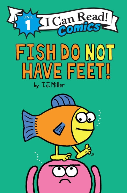 Fish Do Not Have Feet! -- T. J. Miller, Paperback