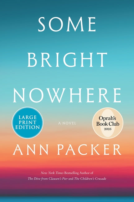 Some Bright Nowhere by Packer, Ann