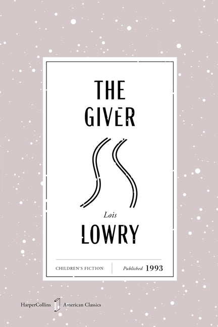The Giver American Classics Edition: A Newbery Award Winner -- Lois Lowry, Paperback