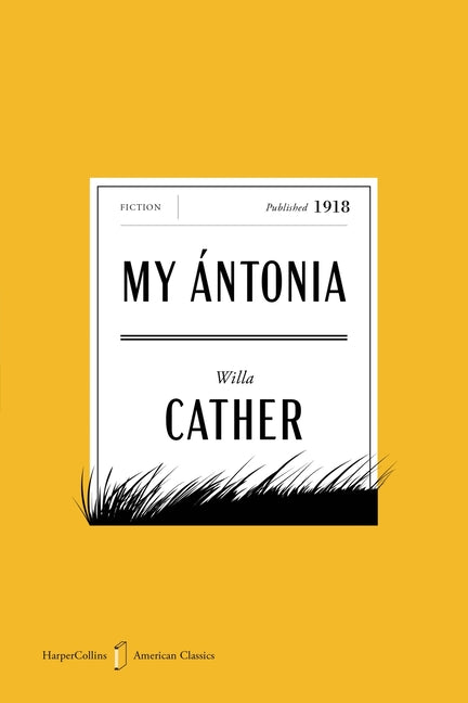 My Antonia American Classics Edition -- Willa Cather, Paperback