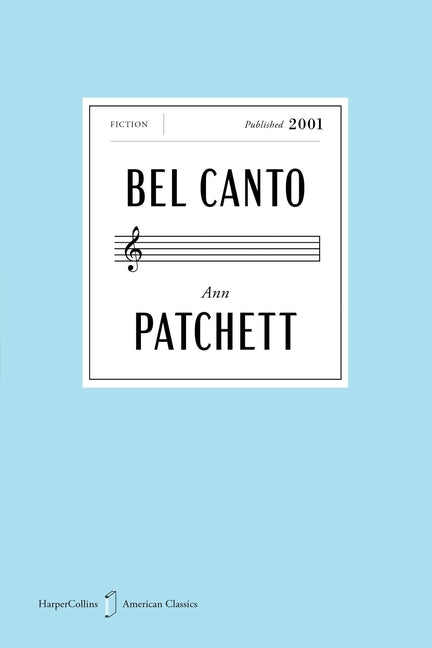 Bel Canto American Classics Edition -- Ann Patchett, Paperback