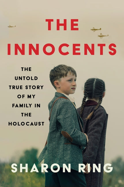 The Innocents: The Untold True Story of My Family in the Holocaust -- Sharon Ring, Paperback