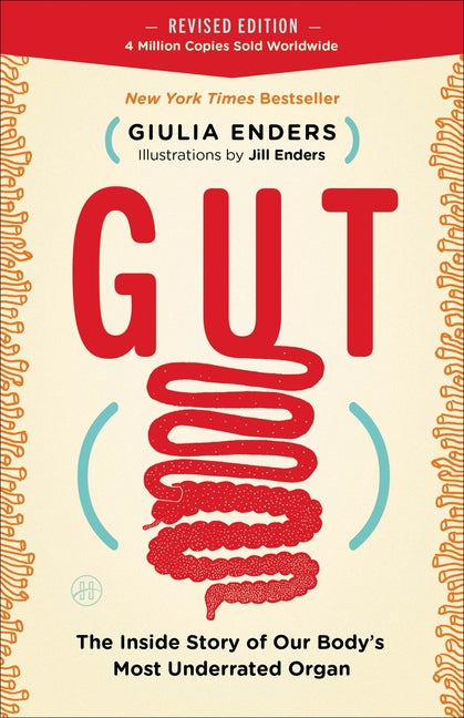 Gut: The Inside Story of Our Body's Most Underrated Organ -- Giulia Enders, Paperback