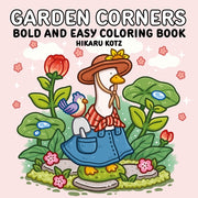Garden Corners: Bold and Easy Coloring Book by Kotz, Hikaru