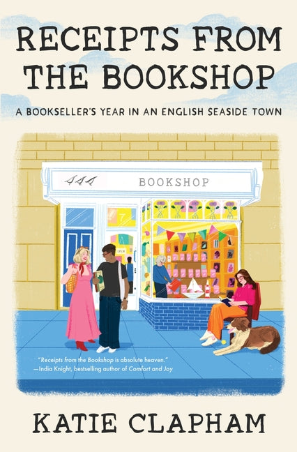 Receipts from the Bookshop: A Bookseller's Year in an English Seaside Town -- Katie Clapham, Hardcover