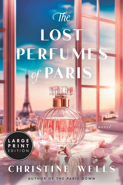 The Lost Perfumes of Paris: A Novel (Large Print) -- Christine Wells, Paperback