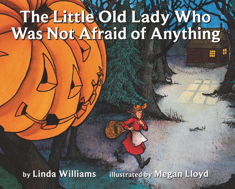 The Little Old Lady Who Was Not Afraid of Anything: A Halloween Book for Kids -- Linda Williams, Paperback