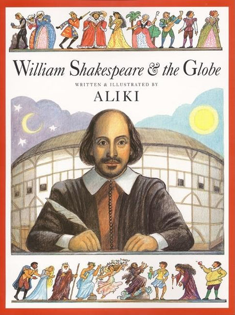 William Shakespeare & the Globe -- Aliki, Paperback