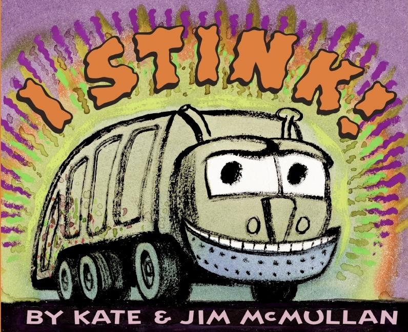 I Stink! by McMullan, Kate
