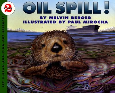 Oil Spill! by Berger, Melvin