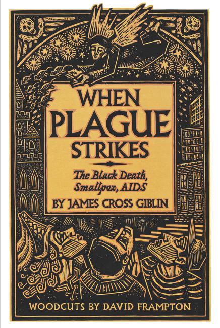 When Plague Strikes: The Black Death, Smallpox, AIDS -- James Cross Giblin, Paperback
