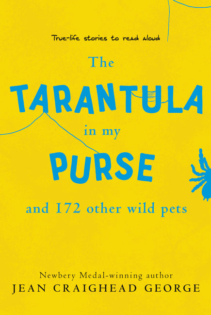 The Tarantula in My Purse: And 172 Other Wild Pets -- Jean Craighead George, Paperback