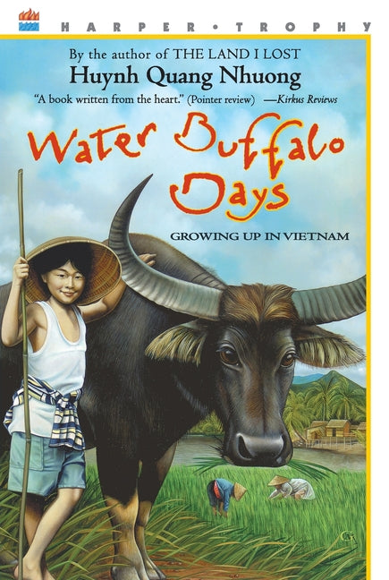 Water Buffalo Days: Growing Up in Vietnam -- Quang Nhuong Huynh, Paperback