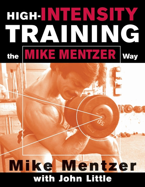 High-Intensity Training the Mike Mentzer Way by Mentzer, Mike