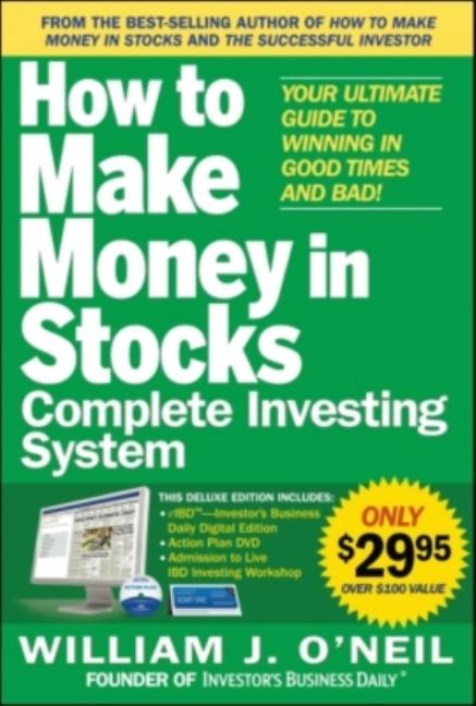 The How to Make Money in Stocks Complete Investing System: Your Ultimate Guide to Winning in Good Times and Bad [With DVD] by O'Neil, William J.