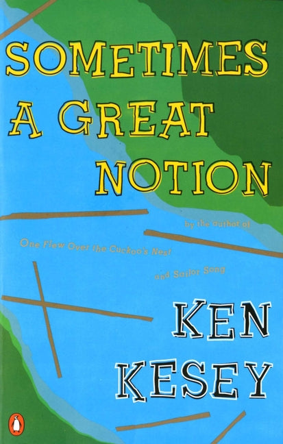 Sometimes a Great Notion -- Ken Kesey, Paperback
