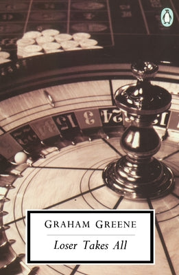 Loser Takes All -- Graham Greene, Paperback