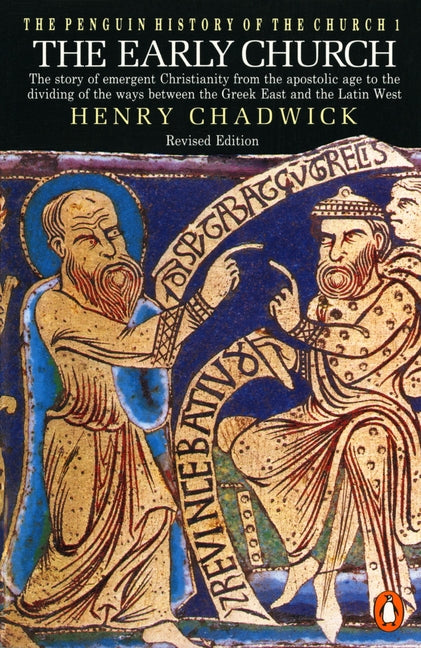The Early Church: The Story of Emergent Christianity, Revised Edition -- Henry Chadwick, Paperback