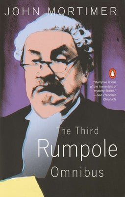 The Third Rumpole Omnibus -- John Mortimer, Paperback