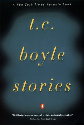 T.C. Boyle Stories by Boyle, T. C.