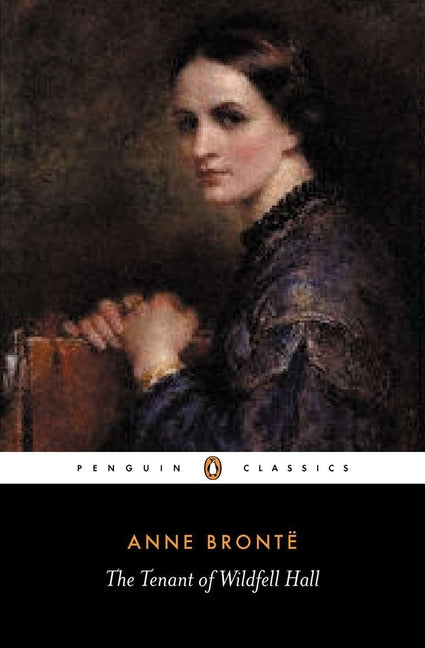 The Tenant of Wildfell Hall -- Anne Bronte, Paperback