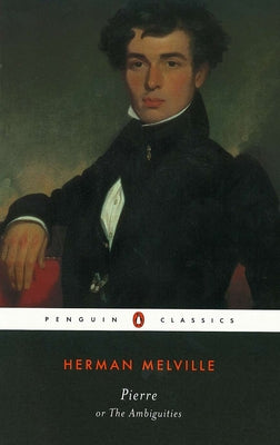 Pierre: Or, the Ambiguities -- Herman Melville, Paperback
