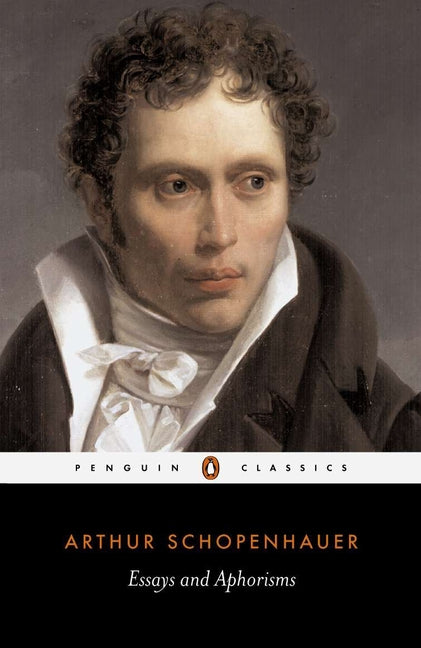 Essays and Aphorisms -- Arthur Schopenhauer, Paperback