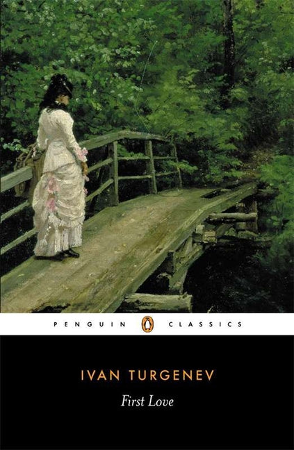 First Love -- Ivan Turgenev, Paperback