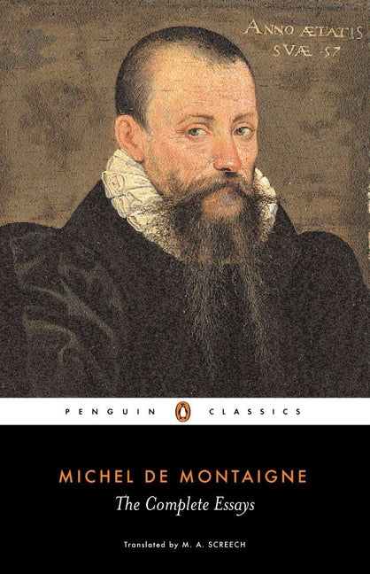 The Complete Essays -- Michel de Montaigne, Paperback