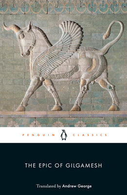 The Epic of Gilgamesh -- Andrew George, Paperback