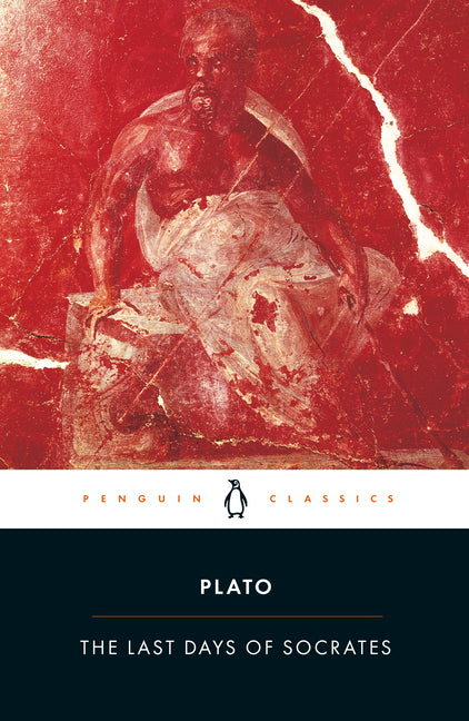 The Last Days of Socrates: Euthyphro; Apology; Crito; Phaedo -- Plato, Paperback
