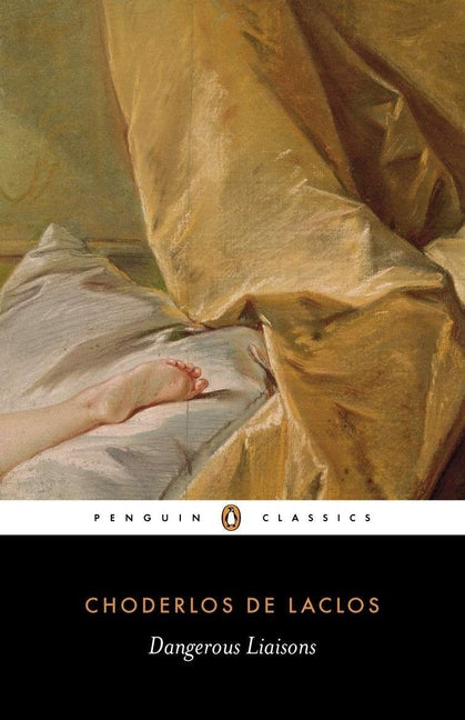 Dangerous Liaisons -- Pierre Choderlos de Laclos, Paperback
