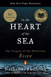 In the Heart of the Sea: The Tragedy of the Whaleship Essex by Philbrick, Nathaniel