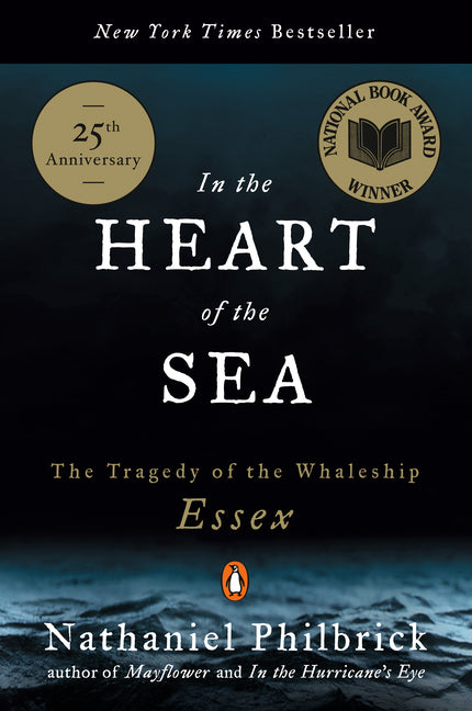 In the Heart of the Sea: The Tragedy of the Whaleship Essex (National Book Award Winner) -- Nathaniel Philbrick, Paperback