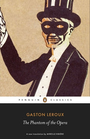 The Phantom of the Opera by LeRoux, Gaston