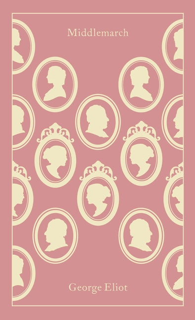 Middlemarch -- George Eliot, Hardcover
