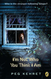 I'm Not Who You Think I Am by Kehret, Peg