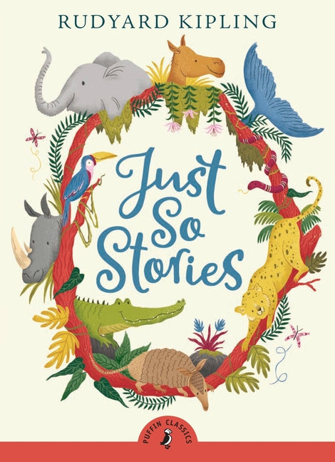 Just So Stories -- Rudyard Kipling, Paperback