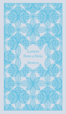 Letters from a Stoic -- Seneca, Hardcover