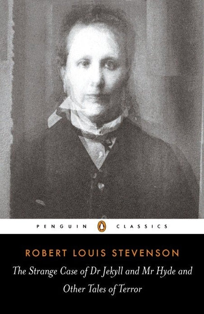 The Strange Case of Dr Jekyll and MR Hyde: And Other Tales of Terror -- Robert Louis Stevenson, Paperback