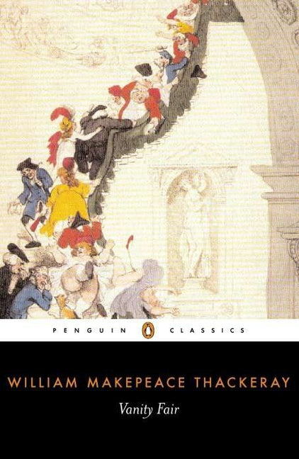 Vanity Fair -- William Makepeace Thackeray, Paperback