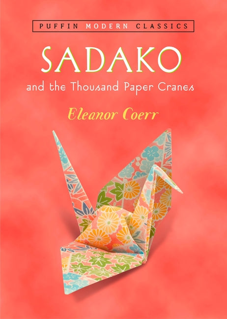 Sadako and the Thousand Paper Cranes by Coerr, Eleanor