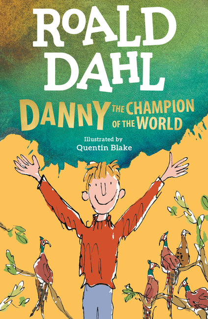 Danny the Champion of the World -- Roald Dahl, Paperback