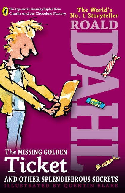 The Missing Golden Ticket and Other Splendiferous Secrets -- Roald Dahl, Paperback