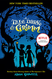 A Tale Dark & Grimm by Gidwitz, Adam