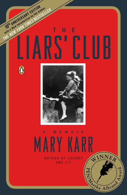 The Liars' Club: A Memoir -- Mary Karr, Paperback