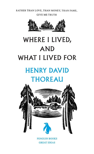 Where I Lived, and What I Lived for -- Henry David Thoreau, Paperback
