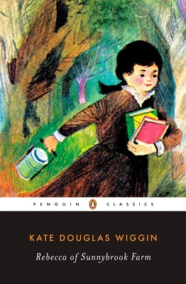 Rebecca of Sunnybrook Farm by Wiggin, Kate Douglas