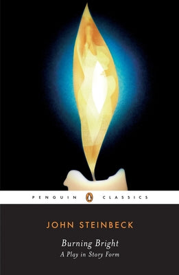Burning Bright: A Play in Story Form -- John Steinbeck, Paperback